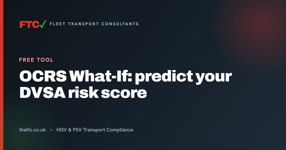 Operator Compliance Risk Score OCRS What-If Calculator | Fleet Transport Consultants